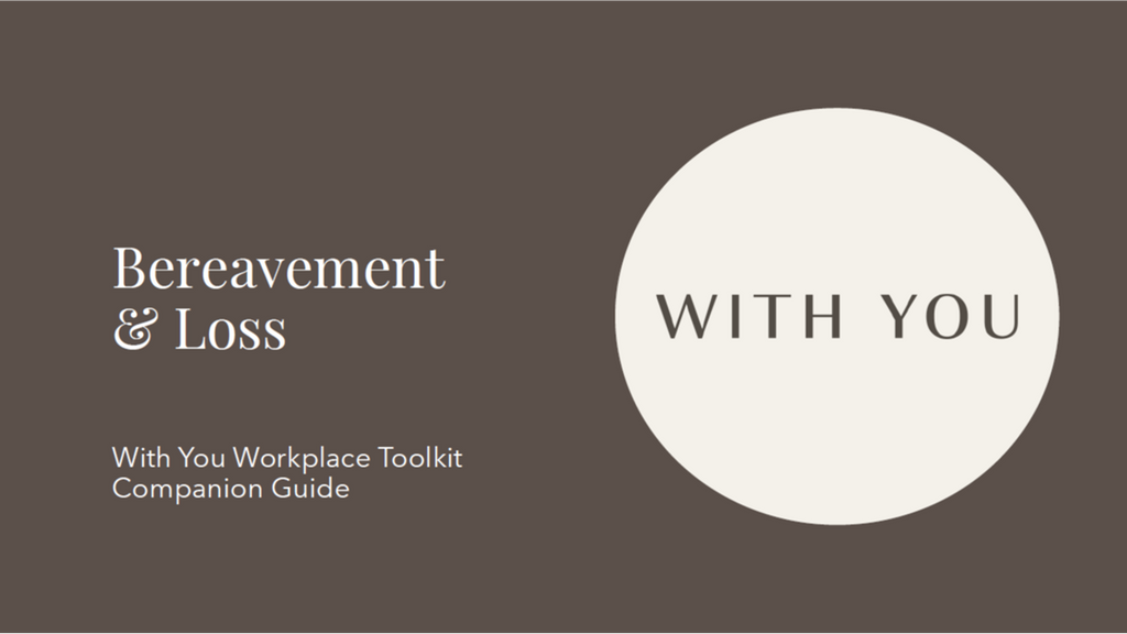 A flat graphic cover for the 'Bereavement & Loss' companion guide from the With You Workplace Toolkit. The design features a dark brown background with white text on the left and a large cream-colored circle on the right containing the words 'WITH YOU' in dark gray.