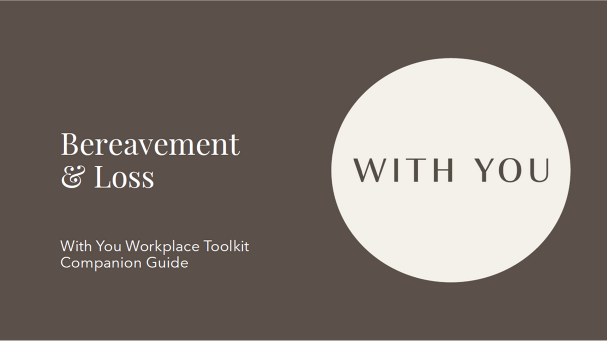 A flat graphic cover for the 'Bereavement & Loss' companion guide from the With You Workplace Toolkit. The design features a dark brown background with white text on the left and a large cream-colored circle on the right containing the words 'WITH YOU' in dark gray.